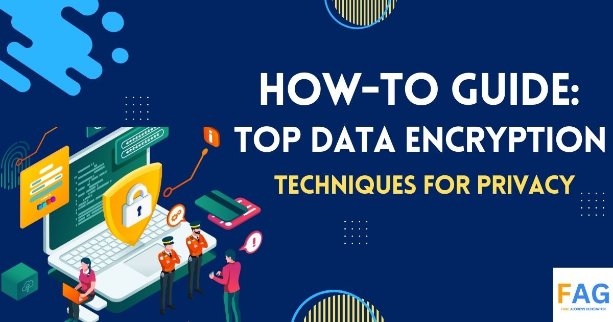 How-to Guide Top Data Encryption Techniques for Privacy (1)