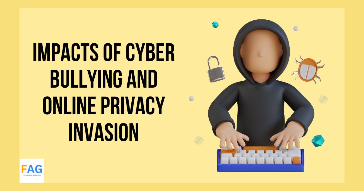 Impacts of Cyber Bullying and Online Privacy Invasion