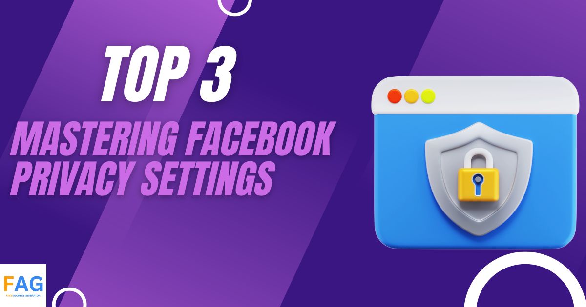 Mastering Facebook Privacy Settings: Top 3 Tips