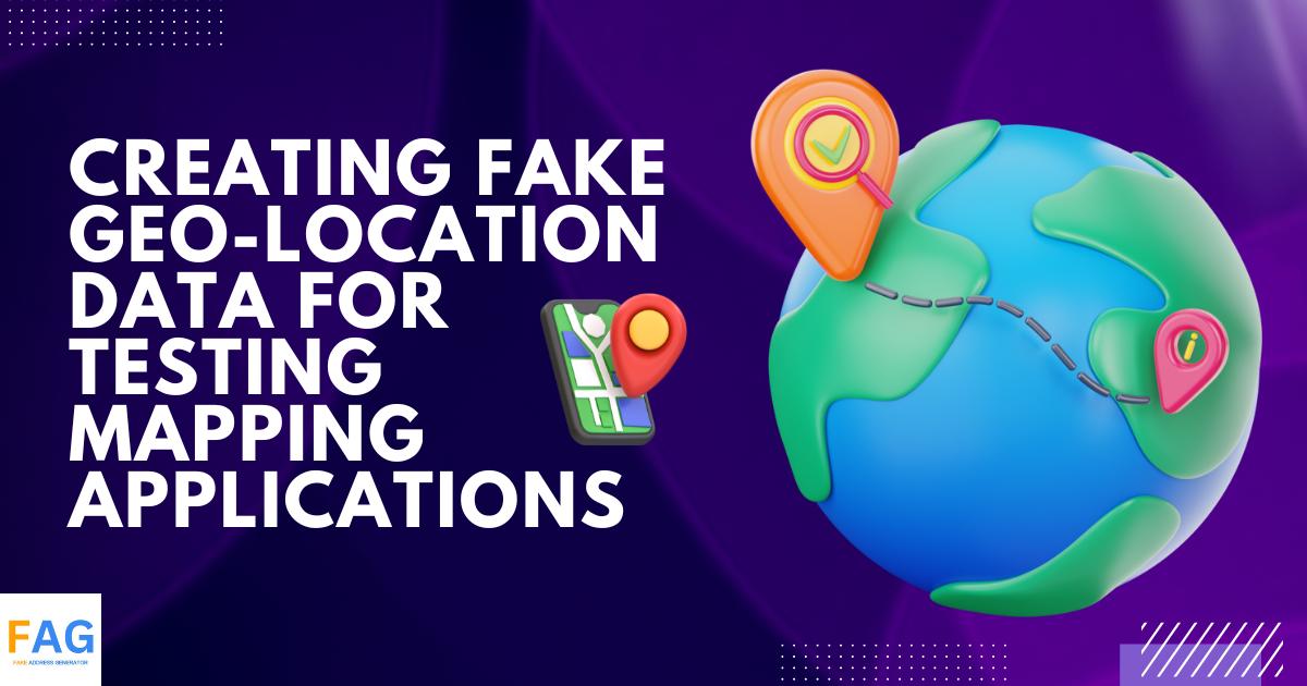 Creating Fake Geo-Location Data for Testing Mapping Applications