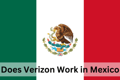 Does Verizon Work in Mexico