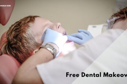 How To Get A Free Dental Makeover - Easy Steps